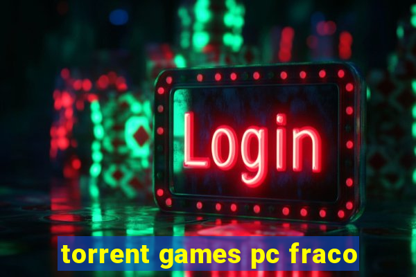 torrent games pc fraco